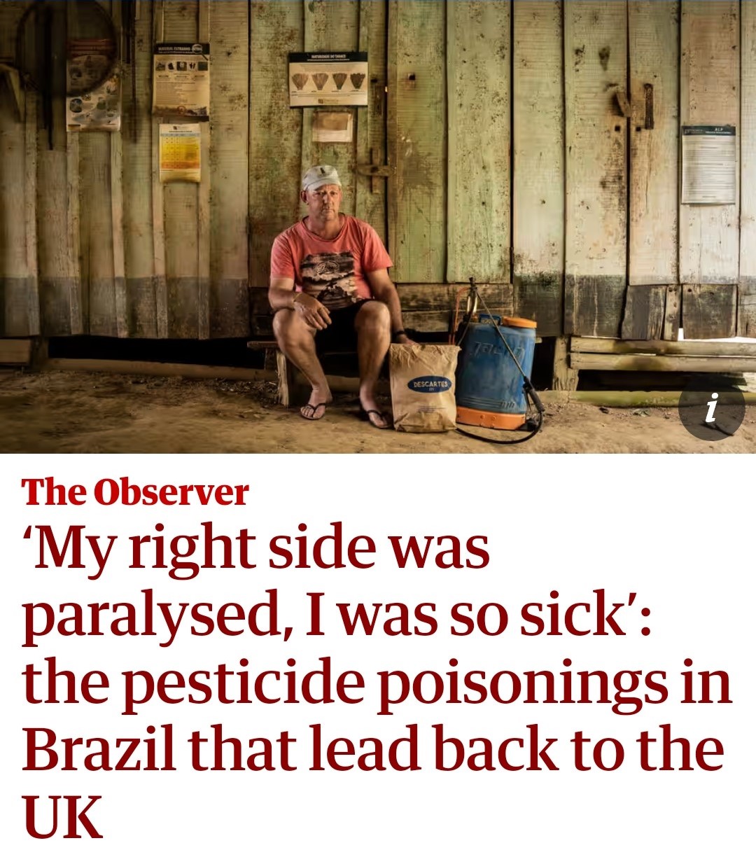 ‘My right side was paralysed, I was so sick’: the pesticide poisonings in Brazil that lead back to the UK